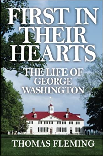 First in Their Hearts: The Life of George Washington