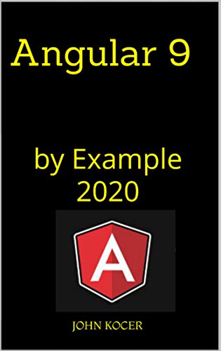 Angular 9: by Example 2020