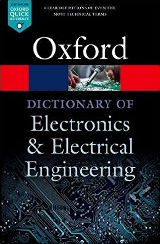 A Dictionary of Electronics and Electrical Engineering (Oxford Quick Reference), 5th Edition