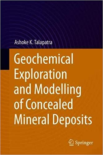Geochemical Exploration and Modelling of Concealed Mineral Deposits