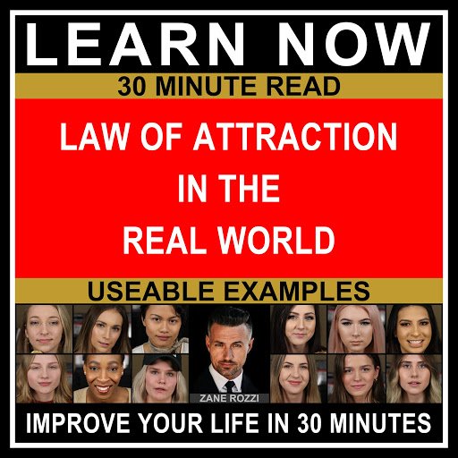 Law of Attraction in the Real World: How to Use Positive Thinking to Actually Get the Things You Desire Now...