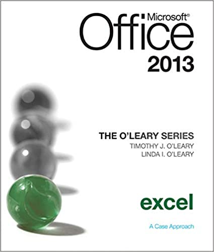 The O'Leary Series: Microsoft Office Excel 2013, A Case Approach