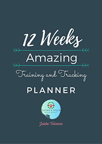 12 Weeks Amazing Training and Tracking Planner: Workout/Fitness and/or Nutrition Journal/Planner