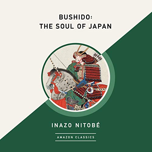 Bushido: The Soul of Japan (AmazonClassics Edition) [Audiobook]