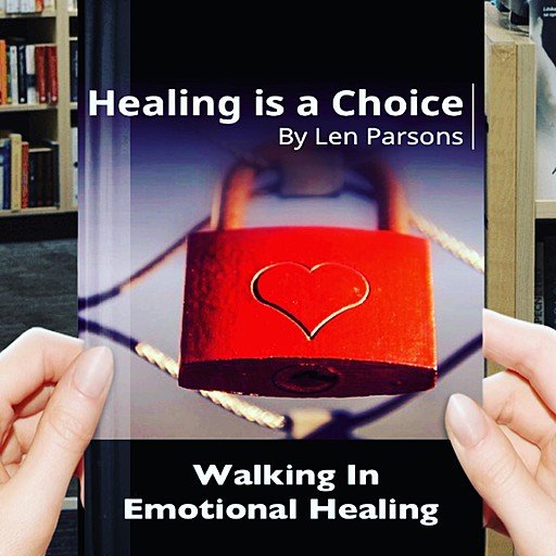Healing Is a Choice: Walking in Emotional Healing (Audiobook)