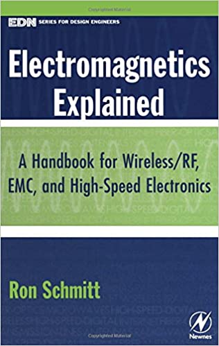 Electromagnetics Explained: A Handbook for Wireless/ RF, EMC, and High Speed Electronics