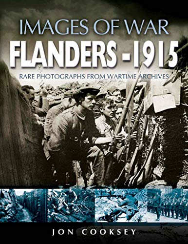 Flanders 1915: Rare Photographs From Wartime Archives (Images of War)