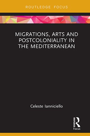 Migrations, Arts and Postcoloniality in the Mediterranean