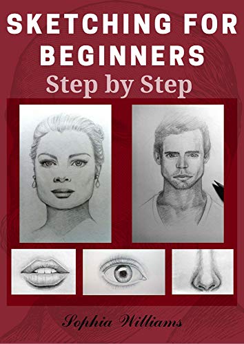 Sketching for Beginners: Drawing Basics with Sophia Williams (Book 2)
