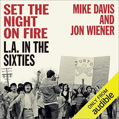 Set the Night on Fire: L.A. in the Sixties [Audiobook]