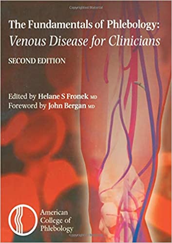 The Fundamentals of Phlebology: Venous Disease for Clinicians, Second Edition Ed 2