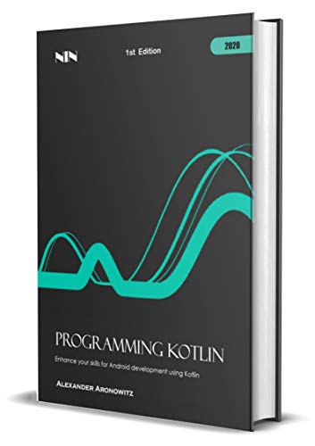 Programming Kotlin: Enhance your skills for Android development using Kotlin