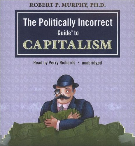 The Politically Incorrect Guide to Capitalism [Audiobook]