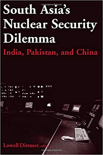 South Asia's Nuclear Security Dilemma: India, Pakistan, and China: India, Pakistan, and China