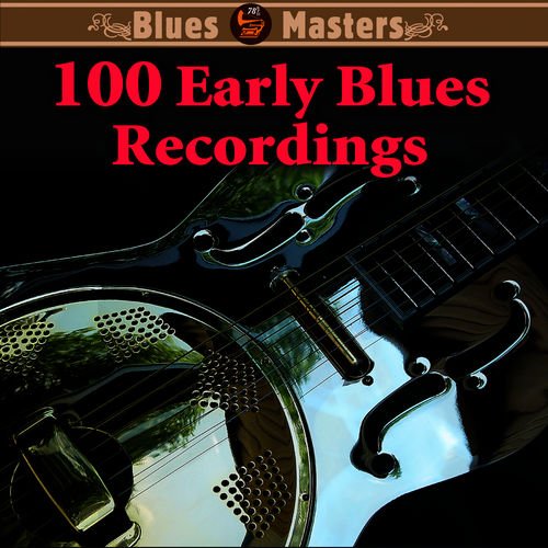 VA   100 Early Blues Recordings (2010)