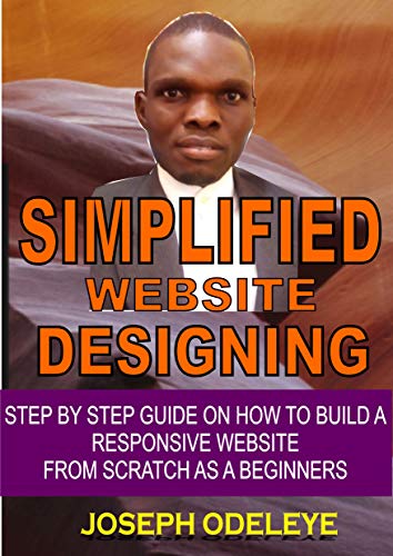 SIMPLIFIED WEBSITE DESIGNING: Everything You Need to Know About Website, Domain Name, Hosting, WordPress