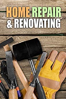 Home Repair & Renovating: The Home Edit Guide Book