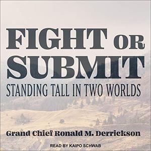 Fight or Submit: Standing Tall in Two Worlds [Audiobook]