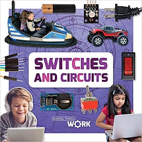 Switches & Circuits (Making Things Work)
