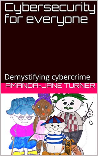 Cybersecurity for everyone: Demystifying cybercrime