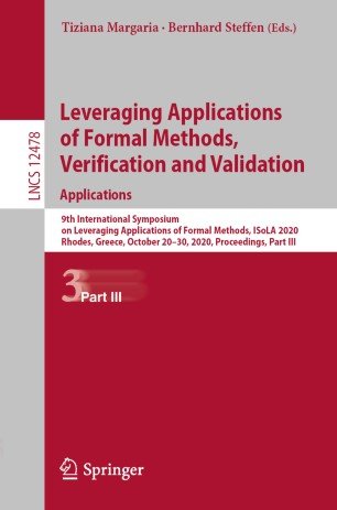 Leveraging Applications of Formal Methods, Verification and Validation: Applications: Applications: 9th International Symposium