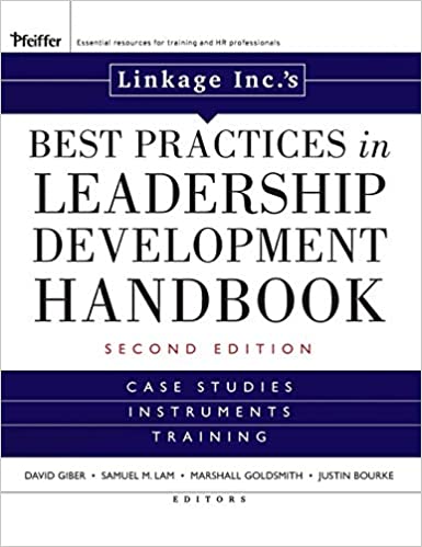 Linkage Inc's Best Practices in Leadership Development Handbook: Case Studies, Instruments, Training Ed 2