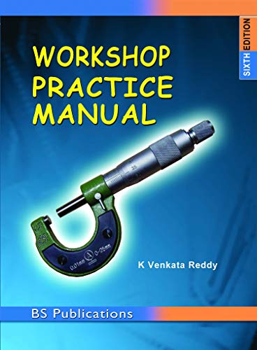 Workshop Practice Manual: 6th Edition