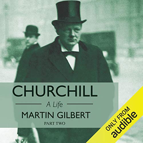 Churchill: A Life, Part 2 (1918 1965) [Audiobook]