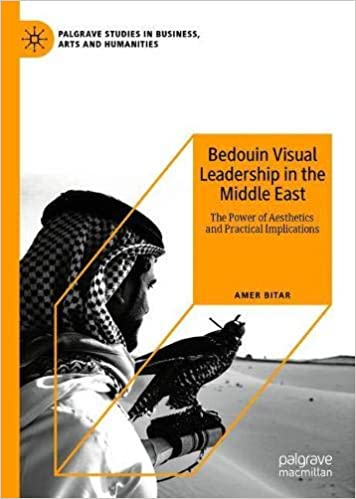 Bedouin Visual Leadership in the Middle East: The Power of Aesthetics and Practical Implications