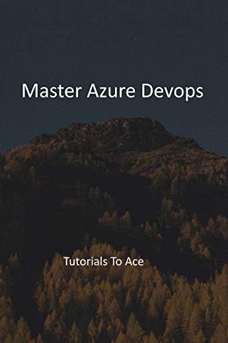 Master Azure Devops: Tutorials To Ace