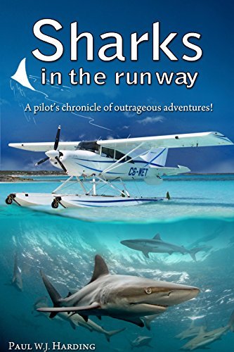 Sharks in the Runway: A Seaplane Pilot's Fifty Year Journey Through Bahamian Times!