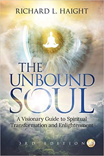The Unbound Soul: A Visionary Guide to Spiritual Transformation and Enlightenment