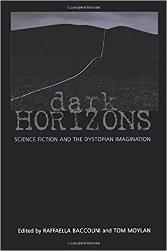 Dark Horizons: Science Fiction and the Dystopian Imagination