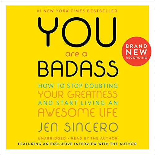 You Are a Badass®: How to Stop Doubting Your Greatness and Start Living an Awesome Life (Audiobook)