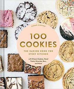 100 Cookies: The Baking Book for Every Kitchen, with Classic Cookies, Novel Treats, Brownies, Bars, and More (PDF)