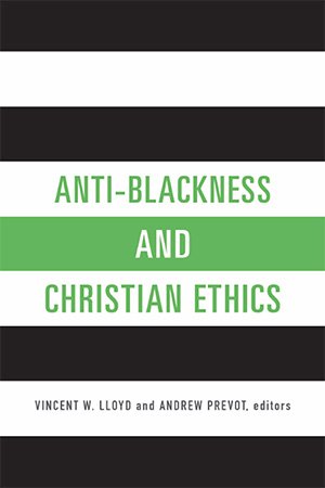 Anti Blackness and Christian Ethics