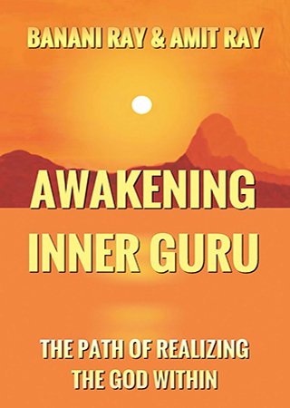 Awakening Inner Guru: The Path of Realizing the God Within