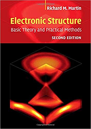 Electronic Structure: Basic Theory and Practical Methods, 2nd Edition