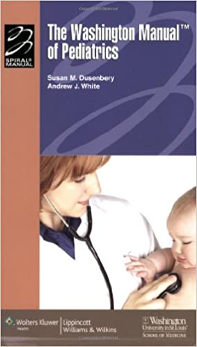 The Washington Manual of Pediatrics [TRUE PDF]