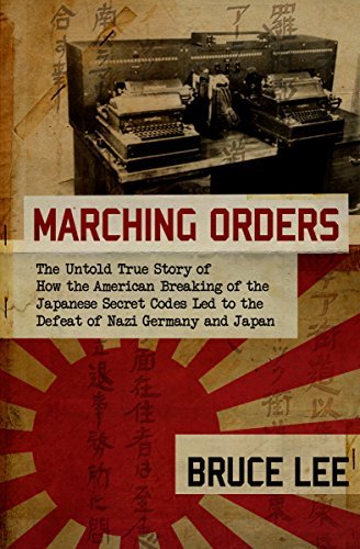Marching Orders: The Untold Story of How the American Breaking of the Japanese Secret Codes