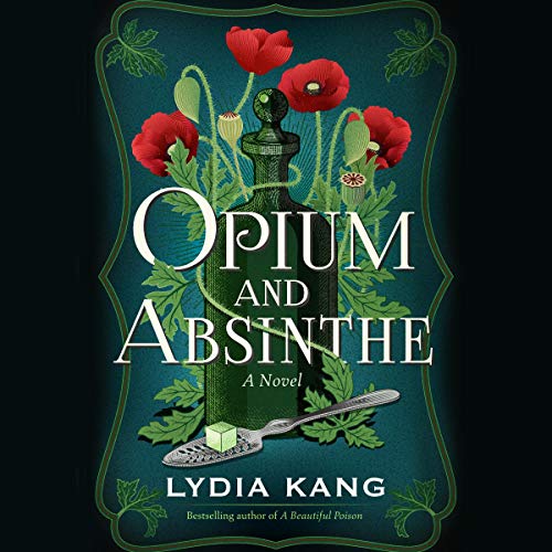 Opium and Absinthe: A Novel (Audiobook)