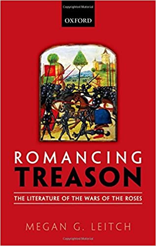Romancing Treason: The Literature of the Wars of Roses
