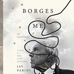 Borges and Me: An Encounter [Audiobook]