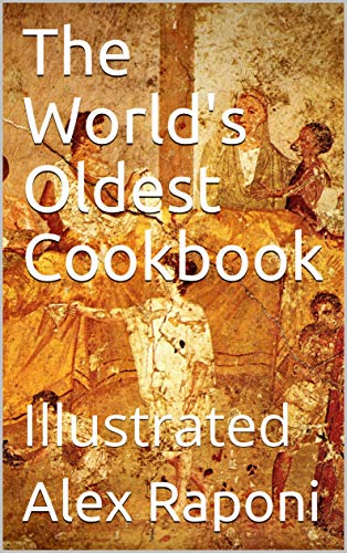 The World's Oldest Cookbook: Illustrated