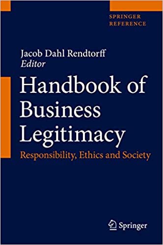 Handbook of Business Legitimacy: Responsibility, Ethics and Society