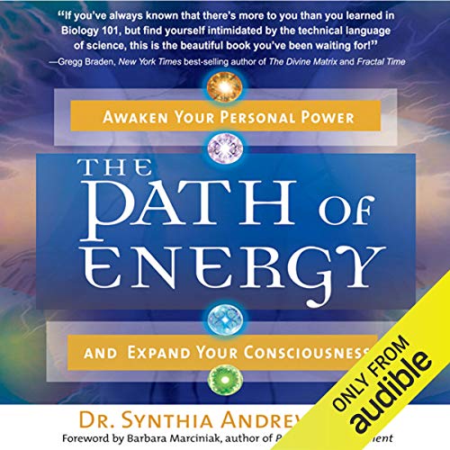The Path of Energy: Awaken Your Personal Power and Expand Your Consciousness [Audiobook]