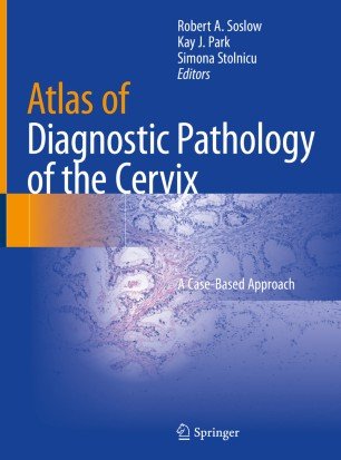 Atlas of Diagnostic Pathology of the Cervix: A Case Based Approach