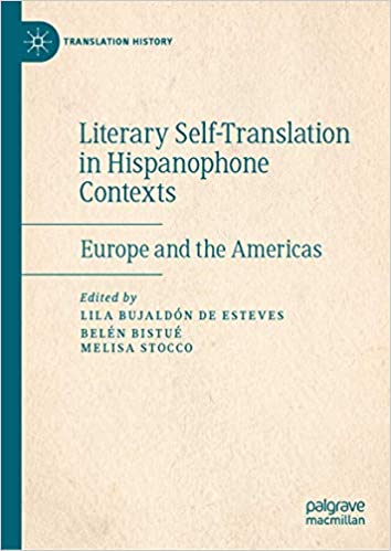 Literary Self Translation in Hispanophone Contexts   La autotraducción literaria en contextos de habla hispana: Europe a
