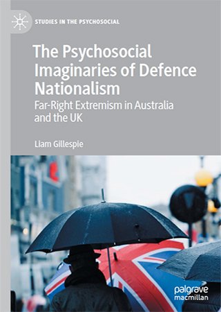 The Psychosocial Imaginaries of Defence Nationalism: Far Right Extremism in Australia and the UK