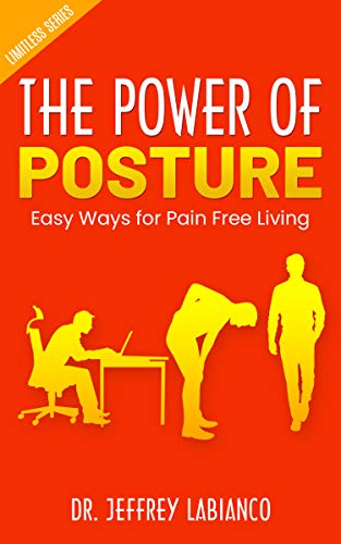 The Power of Posture: Easy Ways for Pain Free Living